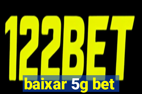 baixar 5g bet